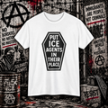 Put ICE Agents In Their Place - Coffin Graphic Protest Tee