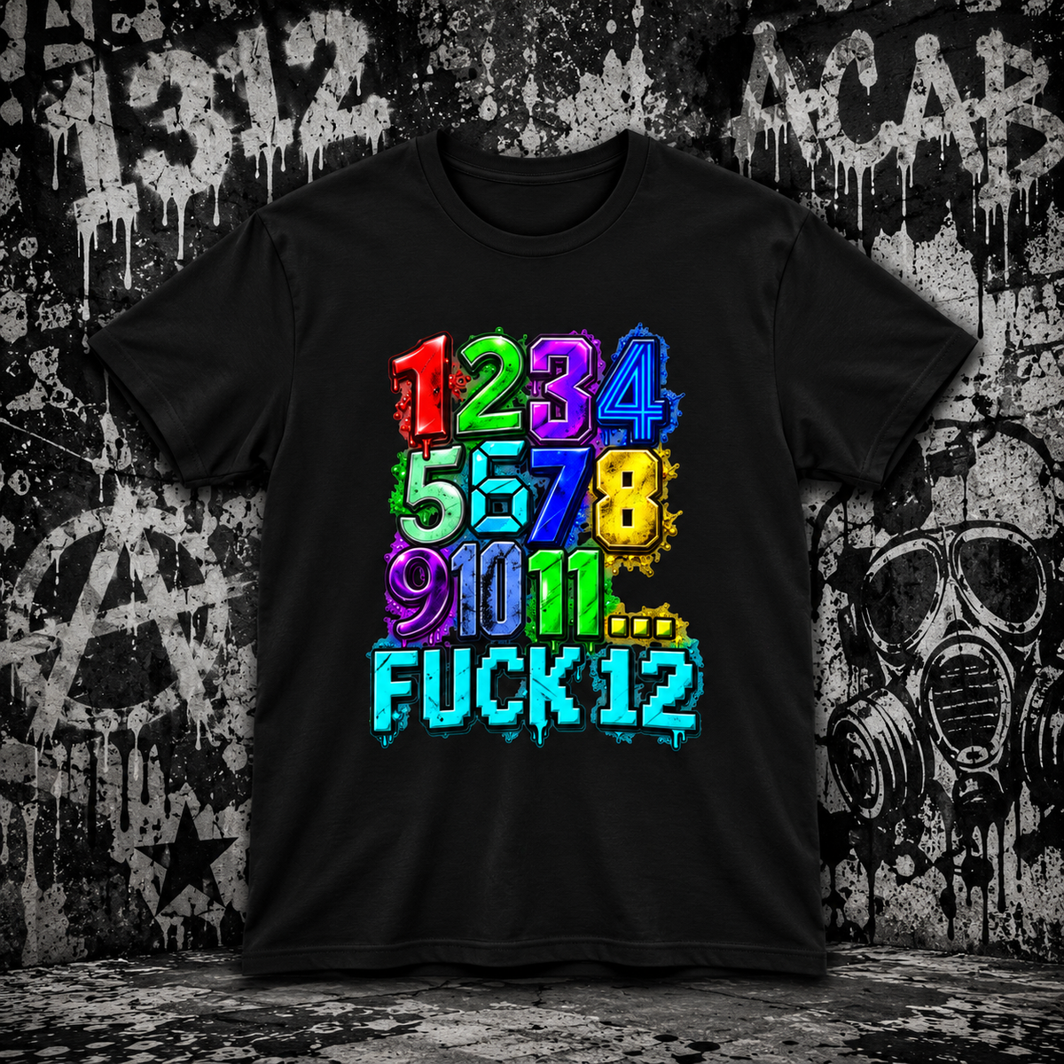 1–11… FUCK 12 Protest T-Shirt
