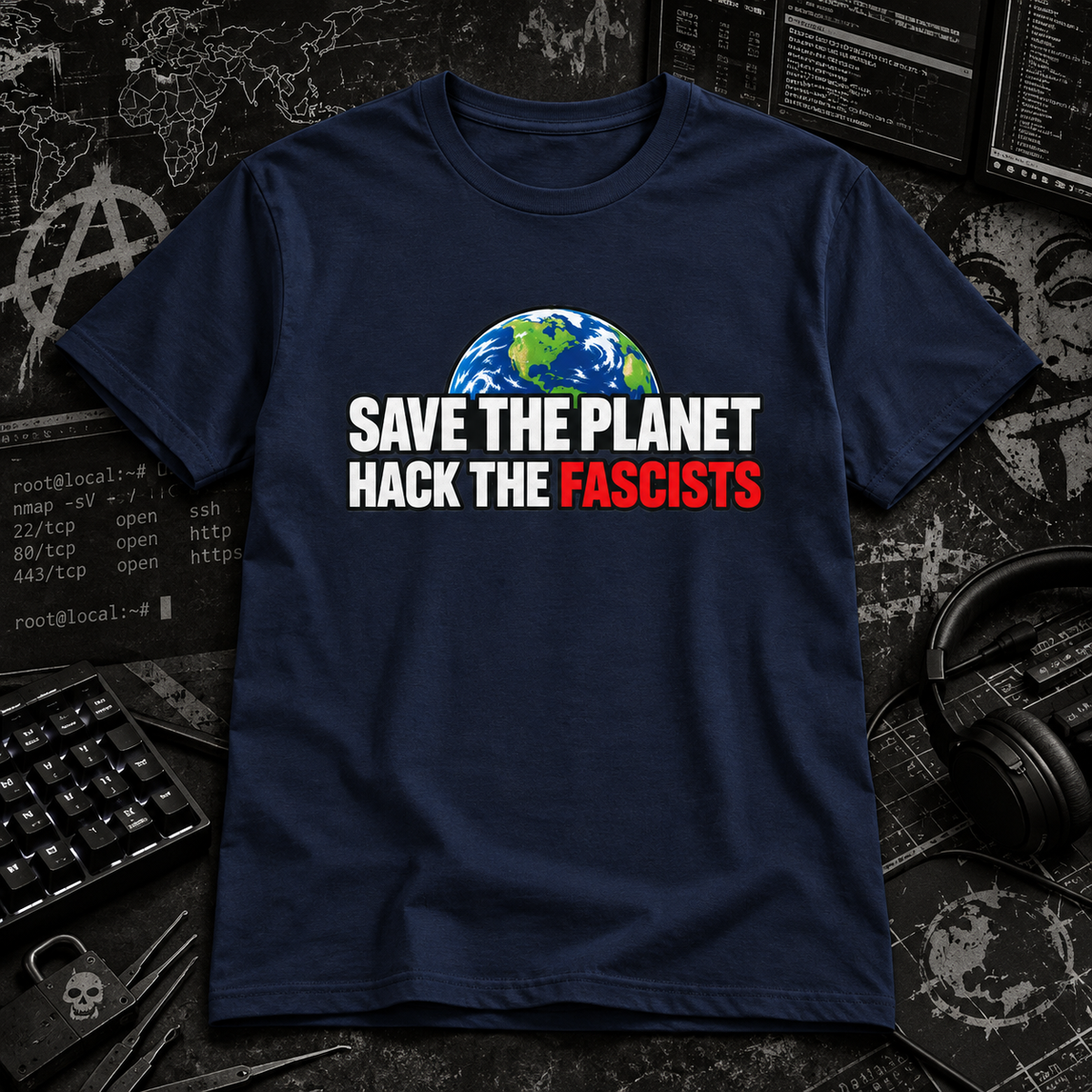 Save the Planet, Hack the Fascists - Hacktivist Anti-fascist Tee