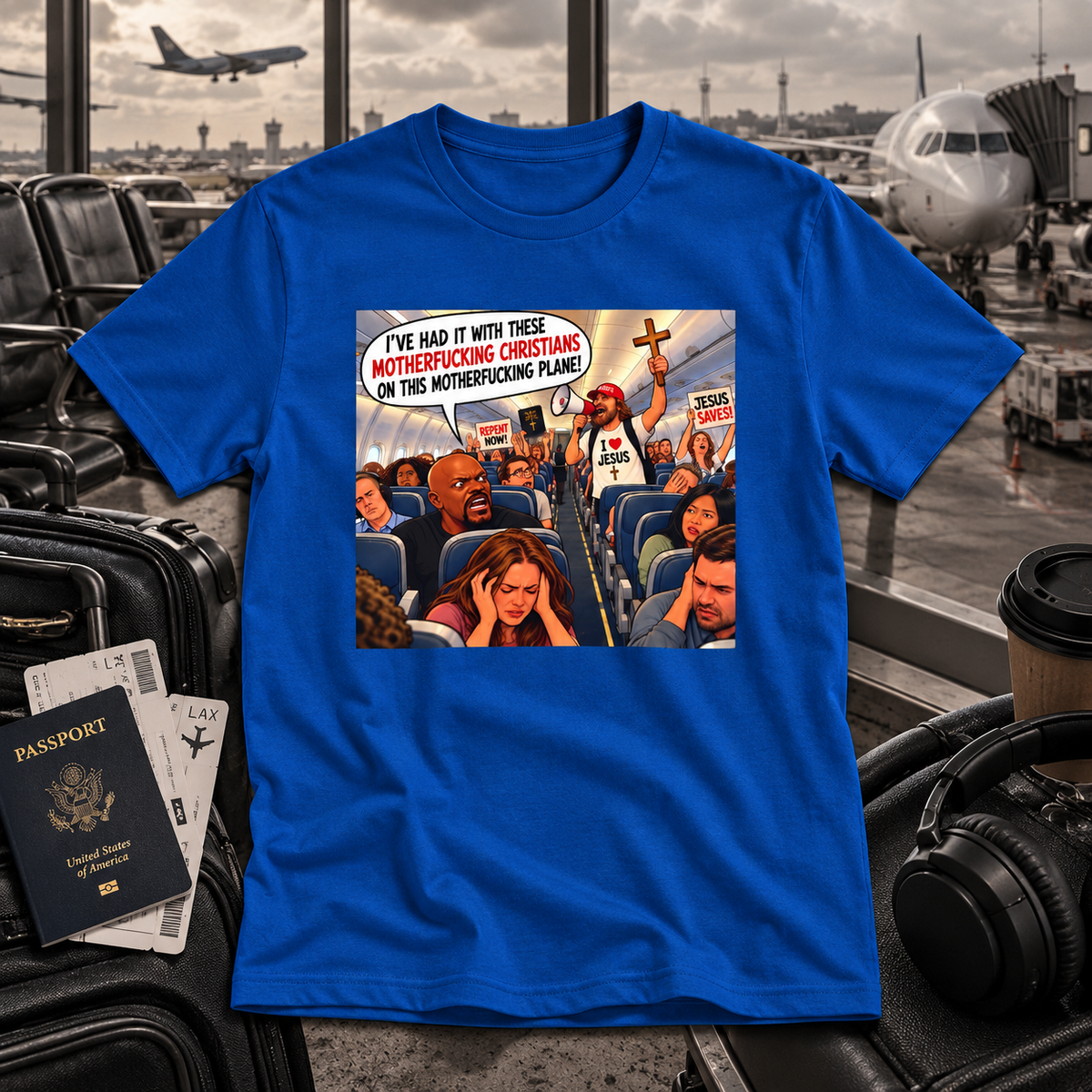 I’ve Had It With These Christians – Plane T-Shirt