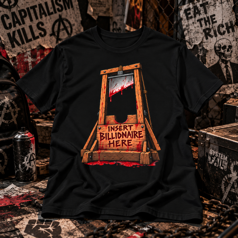 Insert Billionaire Here – Anti-Capitalist Guillotine T-Shirt