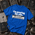 I'm Praying for You – Translation Graphic Tee